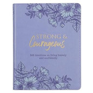 Strong & Courageous 366 Devotions on Living Bravely and