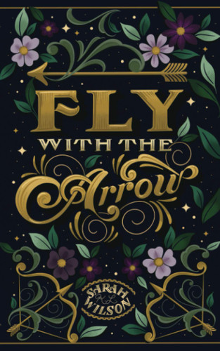 Fly with the Arrow: A Bluebeard Inspired Fantasy
