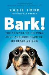 Bark! The Science of Helping Your Anxious Fearful or