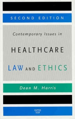 Contemporary Issues In Healthcare Law And Ethics