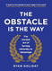 The Obstacle is the Way