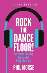 Rock The Dancefloor! The proven five-step formula for DJing