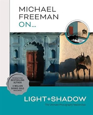 Michael Freeman On Light & Shadow