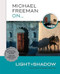 Michael Freeman On Light & Shadow