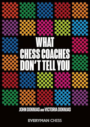 What Chess Coaches Don't Tell You