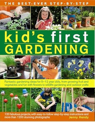 The Best-Ever Step-by-Step Kid's First Gardening