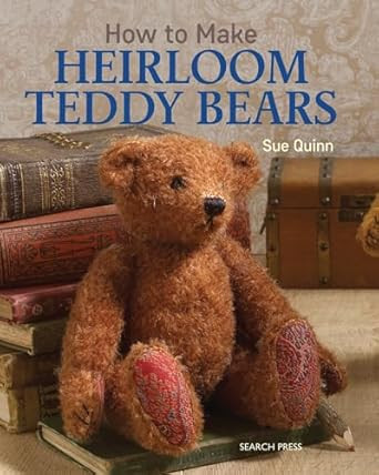 How to Make Heirloom Teddy Bears How to Make Heirloom Teddy Bears