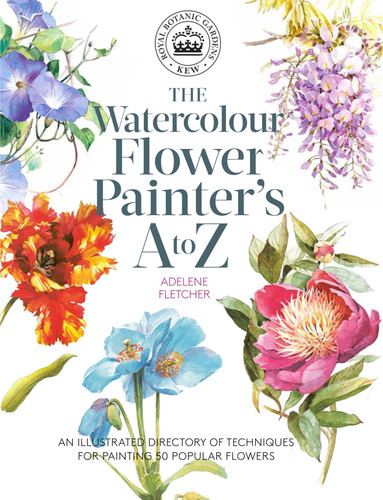 Kew: The Watercolour Flower Painter's A to Z: An