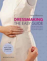 Dressmaking: The Easy Guide: Mix and match skirts sleeves and