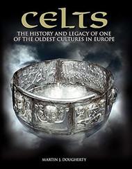 Celts: The History and Legacy of One of the Oldest Cultures in Europe