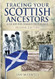 Tracing Your Scottish Ancestors: A Guide for Family Historians