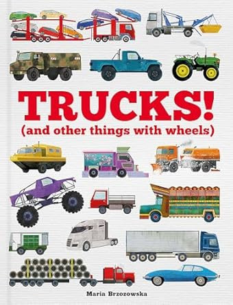 Trucks!: (and Other Things with Wheels) (Things That Go)