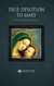True Devotion to Mary