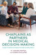Chaplains as Partners in Medical Decision-Making