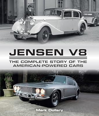 Jensen V8: The Complete Story of the American-Powered Cars