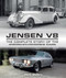 Jensen V8: The Complete Story of the American-Powered Cars