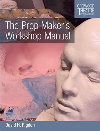 The Prop Maker's Workshop Manual