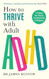 How to Thrive with Adult ADHD