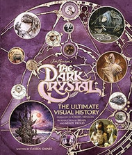 The Dark Crystal The Ultimate Visual History