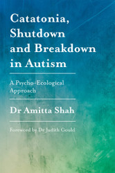 Catatonia Shutdown and Breakdown in Autism