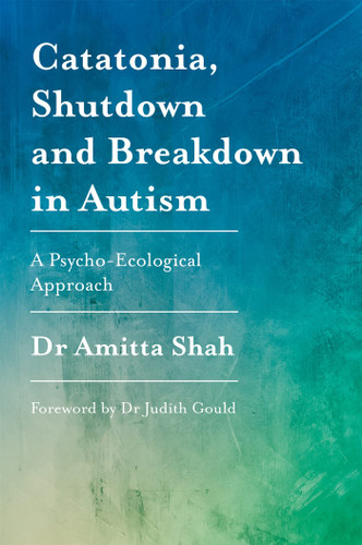 Catatonia Shutdown and Breakdown in Autism