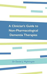 A Clinicians Guide to Non-Pharmacological Dementia Therapies