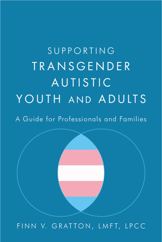 Supporting Transgender Autistic Youth and Adults