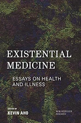 Existential Medicine: Essays on Health and Illness