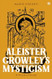 Aleister Crowley's Mysticism