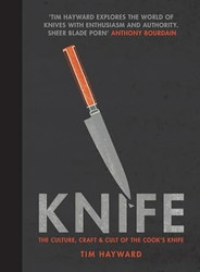 Knife: The Culture Craft and Cult of the Cook's Knife