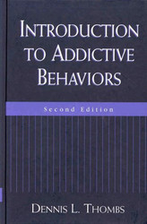 Introduction To Addictive Behaviors by Dennis Thombs Faahb