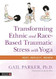 Transforming Ethnic and Race-Based Traumatic Stress with Yoga Transforming Ethnic and Race-Based Traumatic Stress with Yoga