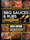 The Ultimate BBQ Sauces and Rubs Cookbook