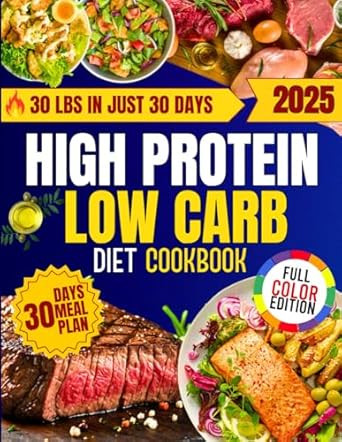 The Ultimate High-Protein Low-Carb Cookbook
