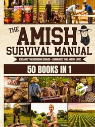 The Complete Amish Survival Manual