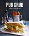 Pub Grub: Recipes for classic comfort food