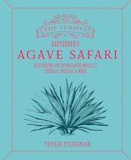 The Curious Bartender's Agave Safari