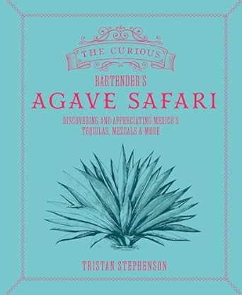 The Curious Bartender's Agave Safari