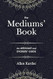 The Mediums' Book