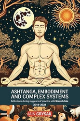 Ashtanga Embodiment and Complex Systems