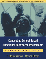 Conducting School-Based Functional Behavioral Assessments - Steege
