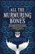 All the Murmuring Bones