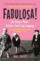 Fabulosa!: The Story of Polari Britain's Secret Gay Language