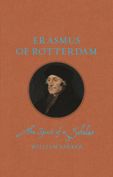 Erasmus of Rotterdam: The Spirit of a Scholar