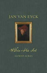 Jan van Eyck within His Art