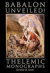 Babalon Unveiled! Thelemic Monographs