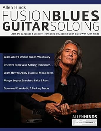 Allen Hinds: Fusion Blues Guitar Soloing: Learn the Language &
