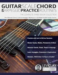 Guitar Scale Chord & Arpeggio Practice Routines