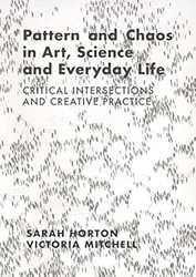 Pattern and Chaos in Art Science and Everyday Life