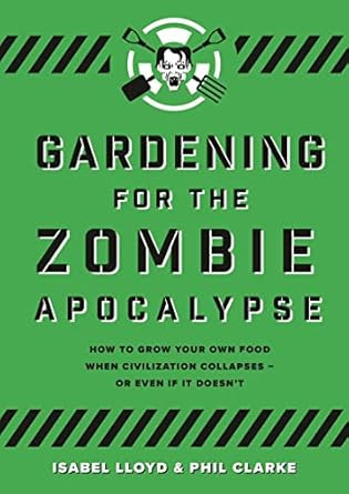 Gardening for the Zombie Apocalypse
